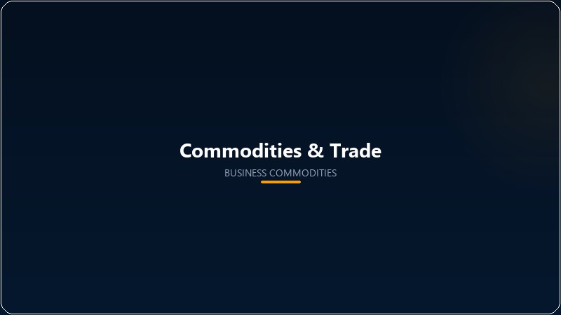 Commodities & Trade