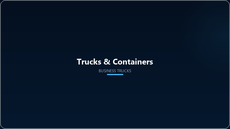 Trucks & Containers