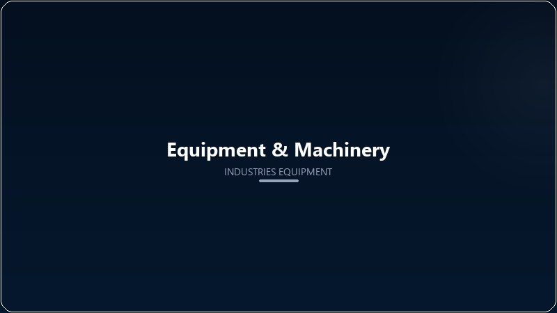 Equipment & Machinery