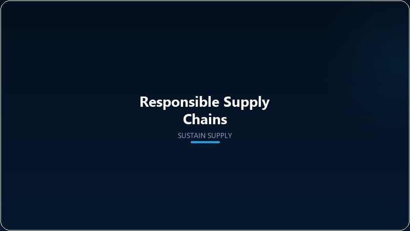 Responsible Supply Chains